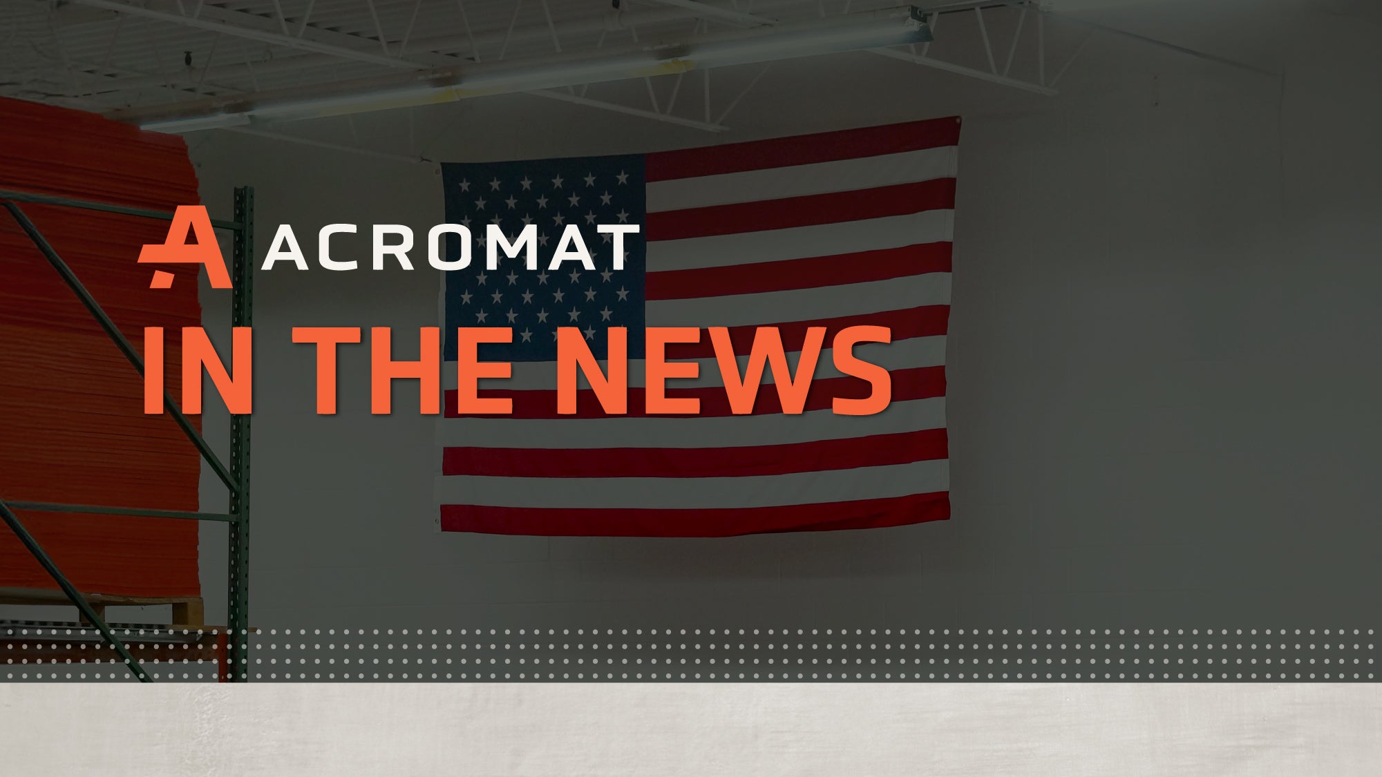 AcroMat Featured In Keep It Made USA